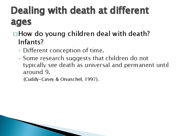 Dealing with death at different ages � How do young children deal with death?