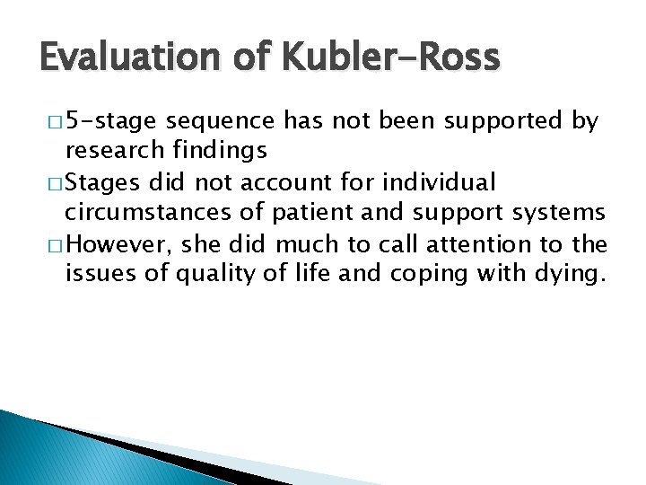 Evaluation of Kubler-Ross � 5 -stage sequence has not been supported by research findings