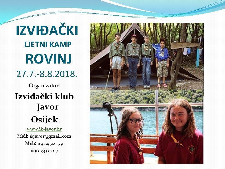 IZVIĐAČKI LJETNI KAMP ROVINJ 27. 7. -8. 8. 2018. Organizator: Izviđački klub Javor Osijek