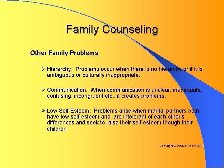 Family Counseling Other Family Problems Ø Hierarchy: Problems occur when there is no hierarchy