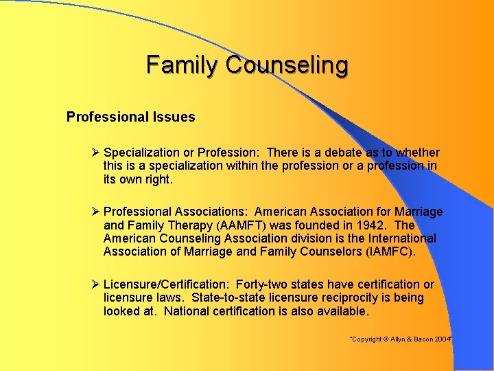 Family Counseling Professional Issues Ø Specialization or Profession: There is a debate as to