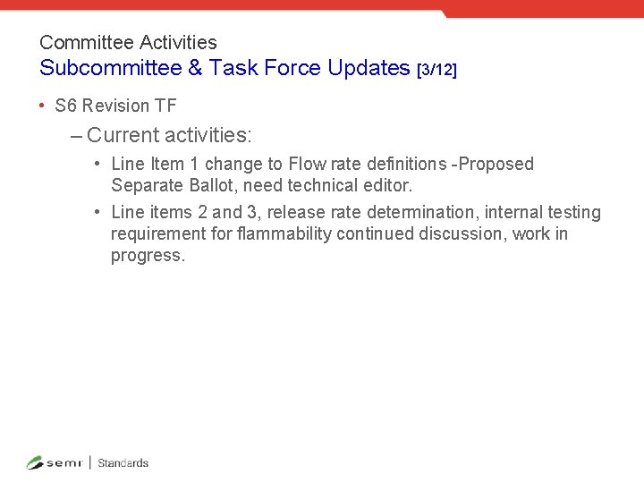 Committee Activities Subcommittee & Task Force Updates [3/12] • S 6 Revision TF –