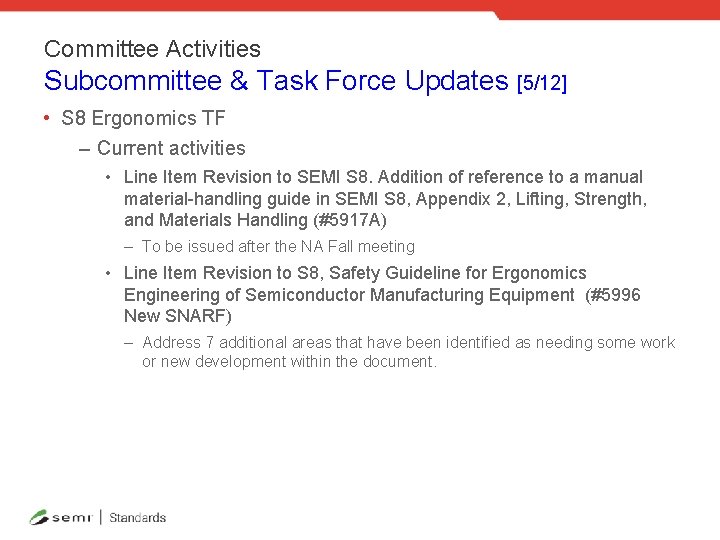 Committee Activities Subcommittee & Task Force Updates [5/12] • S 8 Ergonomics TF –