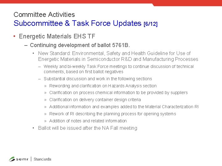 Committee Activities Subcommittee & Task Force Updates [6/12] • Energetic Materials EHS TF –