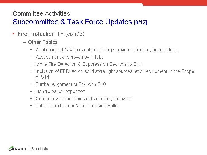 Committee Activities Subcommittee & Task Force Updates [8/12] • Fire Protection TF (cont’d) –