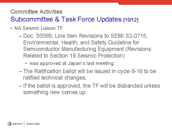 Committee Activities Subcommittee & Task Force Updates [10/12] • NA Seismic Liaison TF –