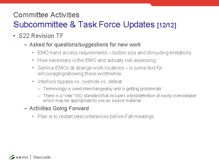 Committee Activities Subcommittee & Task Force Updates [12/12] • S 22 Revision TF –