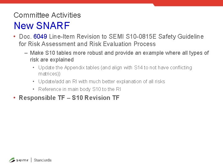 Committee Activities New SNARF • Doc. 6049 Line-Item Revision to SEMI S 10 -0815