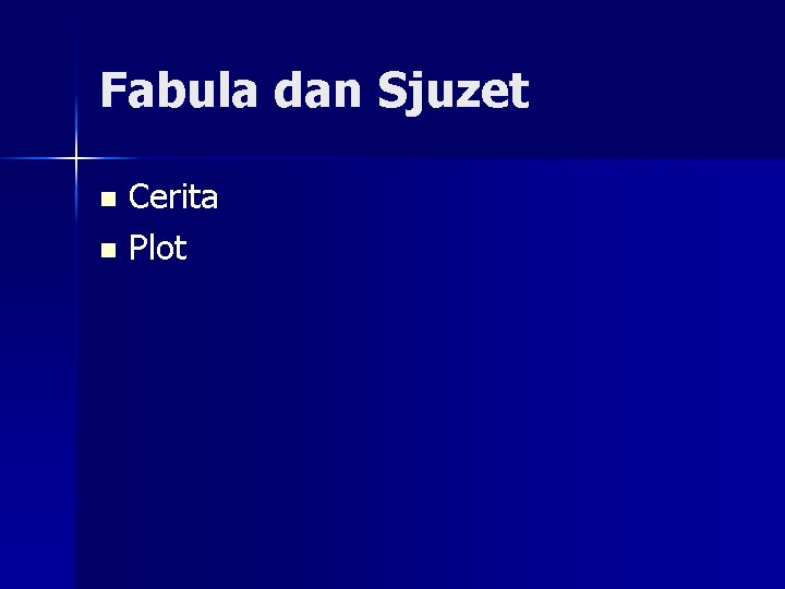 Fabula dan Sjuzet Cerita n Plot n 