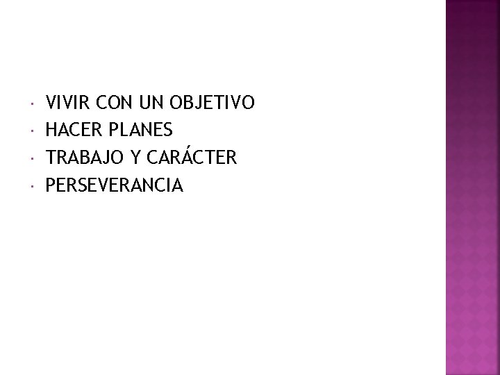  VIVIR CON UN OBJETIVO HACER PLANES TRABAJO Y CARÁCTER PERSEVERANCIA 