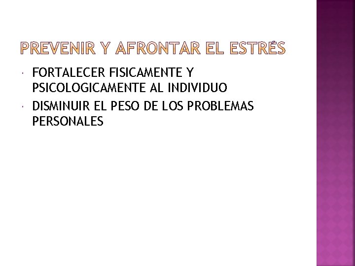  FORTALECER FISICAMENTE Y PSICOLOGICAMENTE AL INDIVIDUO DISMINUIR EL PESO DE LOS PROBLEMAS PERSONALES