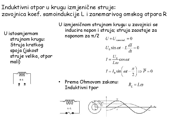 Induktivni otpor u krugu izmjenične struje: zavojnica koef. samoindukcije L i zanemarivog omskog otpora