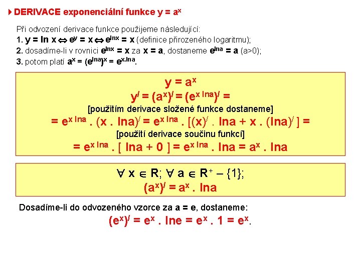 4 DERIVACE exponenciální funkce y = ax Při odvození derivace funkce použijeme následující: 1.