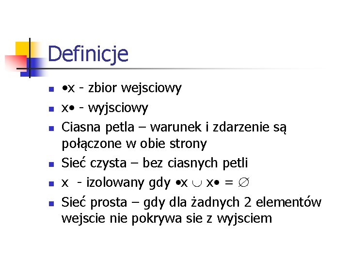 Definicje n n n • x - zbior wejsciowy x • - wyjsciowy Ciasna Definicje n n n • x - zbior wejsciowy x • - wyjsciowy Ciasna