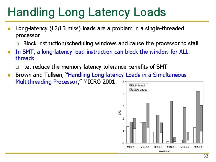 Handling Long Latency Loads n n n Long-latency (L 2/L 3 miss) loads are