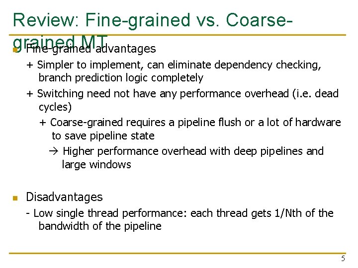 Review: Fine-grained vs. Coarsegrained MT n Fine-grained advantages + Simpler to implement, can eliminate