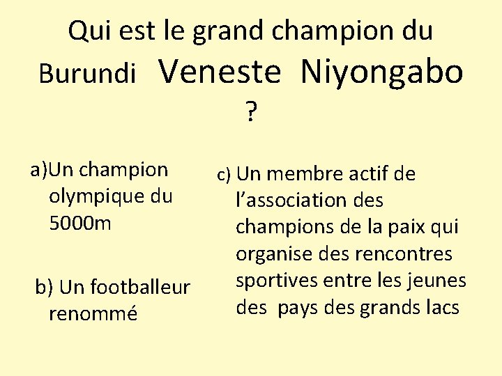 Qui est le grand champion du Burundi Veneste Niyongabo ? a)Un champion olympique du