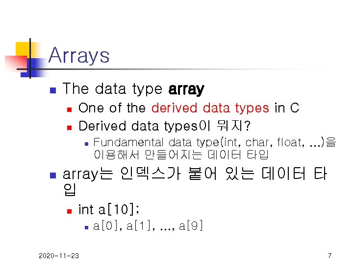 Arrays n The data type array n n One of the derived data types