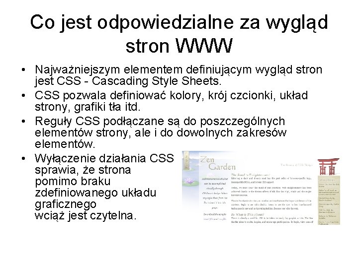 Co jest odpowiedzialne za wygląd stron WWW • Najważniejszym elementem definiującym wygląd stron jest