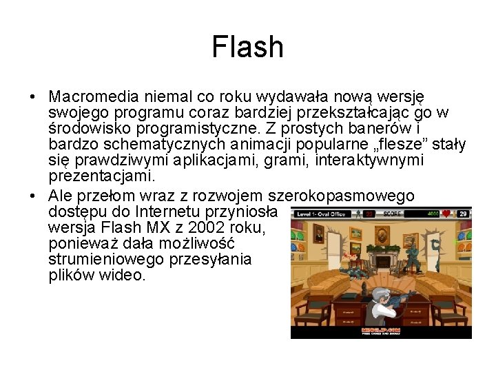Flash • Macromedia niemal co roku wydawała nową wersję swojego programu coraz bardziej przekształcając