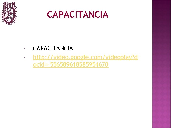 CAPACITANCIA http: //video. google. com/videoplay? d ocid=-556589618585954670 