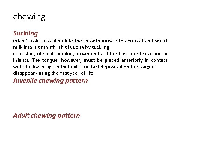 chewing Suckling infant's role is to stimulate the smooth muscle to contract and squirt