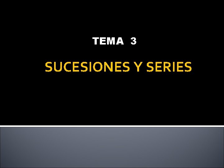 TEMA 3 SUCESIONES Y SERIES 