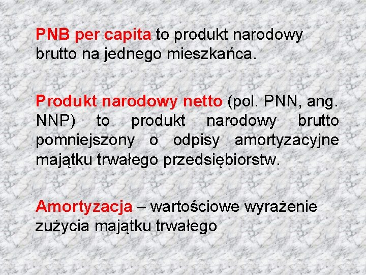 PNB per capita to produkt narodowy brutto na jednego mieszkańca. Produkt narodowy netto (pol.