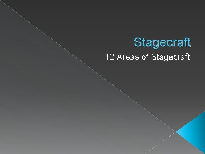 Stagecraft 12 Areas of Stagecraft 