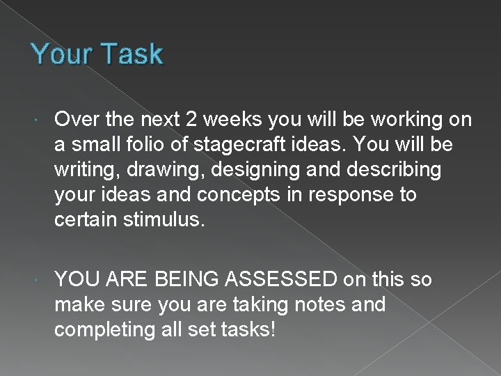 Your Task Over the next 2 weeks you will be working on a small