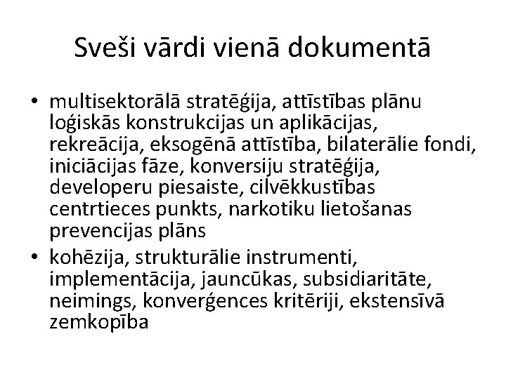 Sveši vārdi vienā dokumentā • multisektorālā stratēģija, attīstības plānu loģiskās konstrukcijas un aplikācijas, rekreācija,