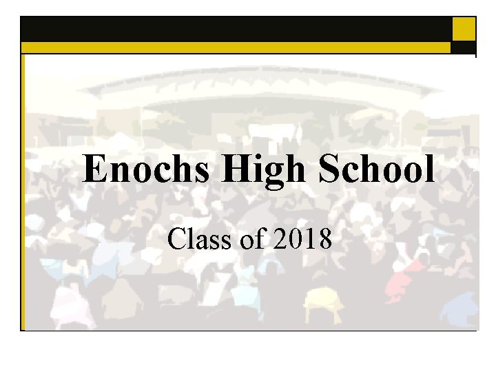 Enochs High School Class of 2018 