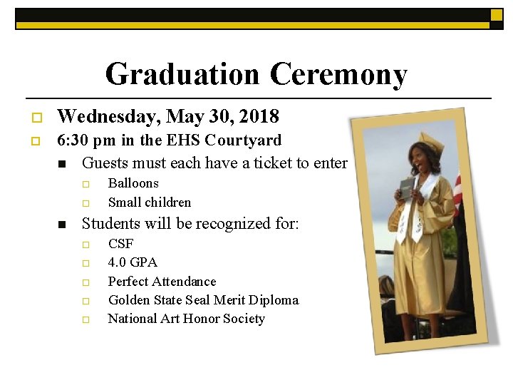 Graduation Ceremony o Wednesday, May 30, 2018 o 6: 30 pm in the EHS