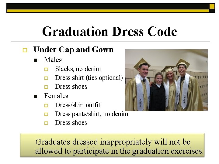 Graduation Dress Code o Under Cap and Gown n Males o o o n