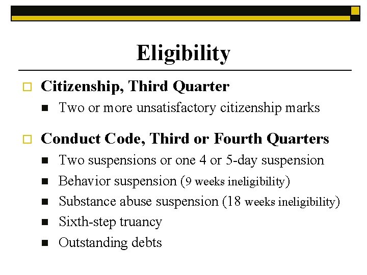 Eligibility o Citizenship, Third Quarter n o Two or more unsatisfactory citizenship marks Conduct