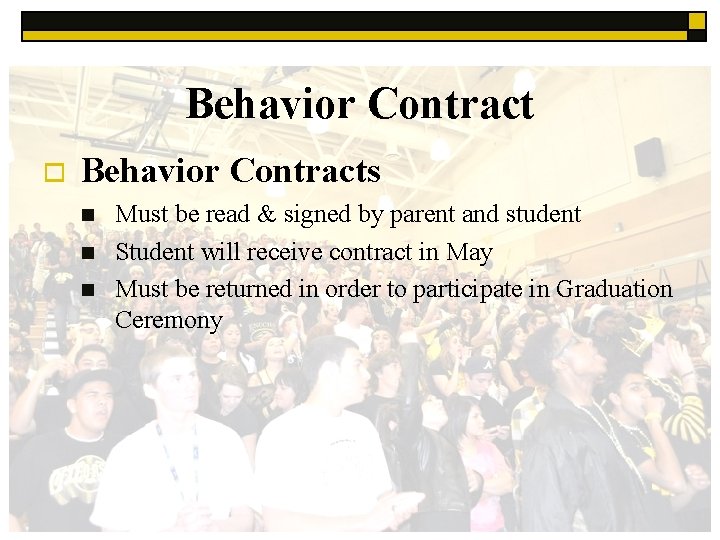 Behavior Contract o Behavior Contracts n n n Must be read & signed by