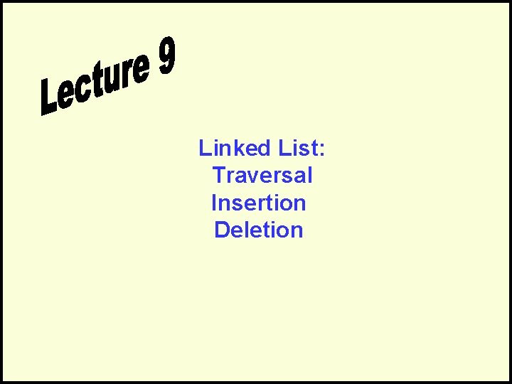 Linked List: Traversal Insertion Deletion 
