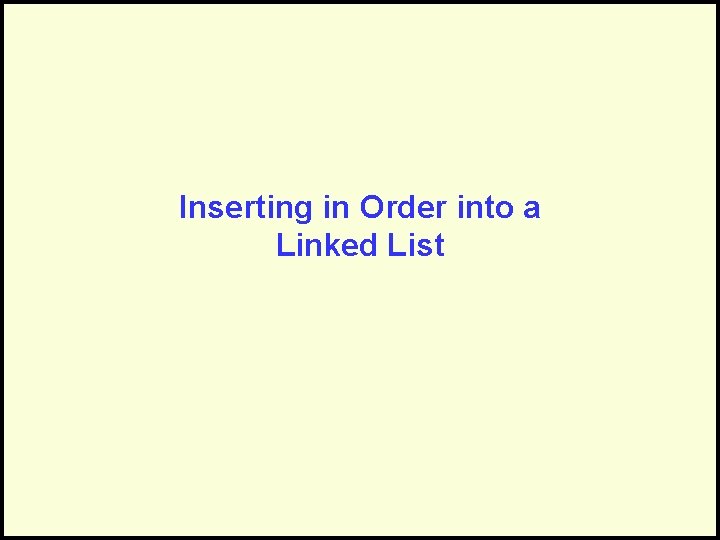Inserting in Order into a Linked List 