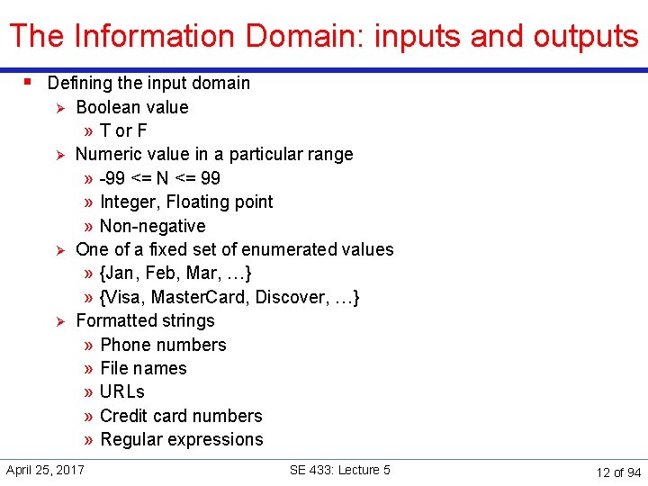 The Information Domain: inputs and outputs § Defining the input domain Ø Ø Boolean