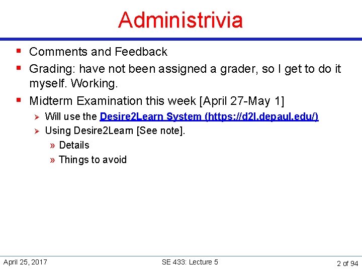 Administrivia § Comments and Feedback § Grading: have not been assigned a grader, so