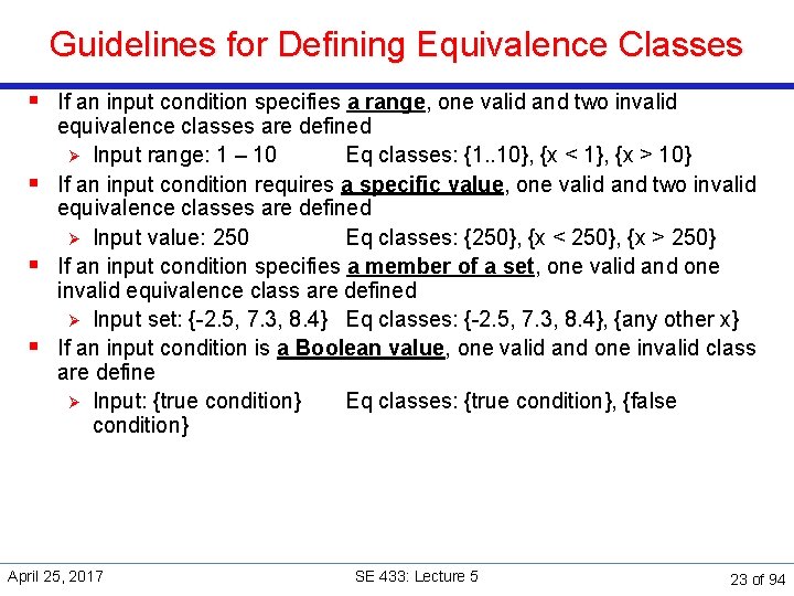 Guidelines for Defining Equivalence Classes § If an input condition specifies a range, one