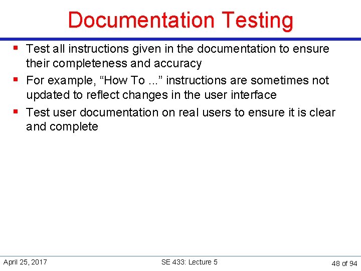 Documentation Testing § Test all instructions given in the documentation to ensure their completeness