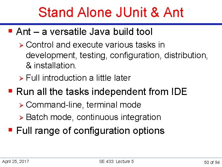 Stand Alone JUnit & Ant § Ant – a versatile Java build tool Ø