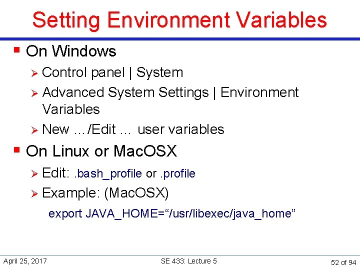 Setting Environment Variables § On Windows Ø Control panel | System Ø Advanced System