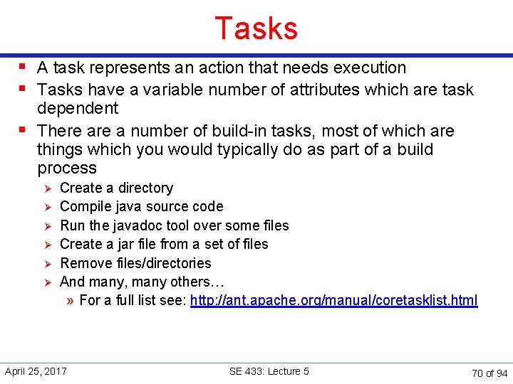 Tasks § A task represents an action that needs execution § Tasks have a