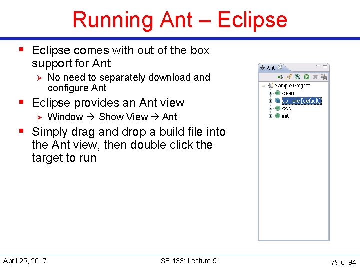 Running Ant – Eclipse § Eclipse comes with out of the box support for