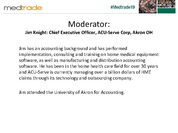 Moderator: Jim Knight: Chief Executive Officer, ACU-Serve Corp, Akron OH Jim has an accounting