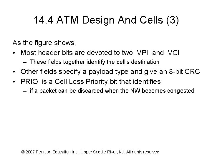 14. 4 ATM Design And Cells (3) As the figure shows, • Most header