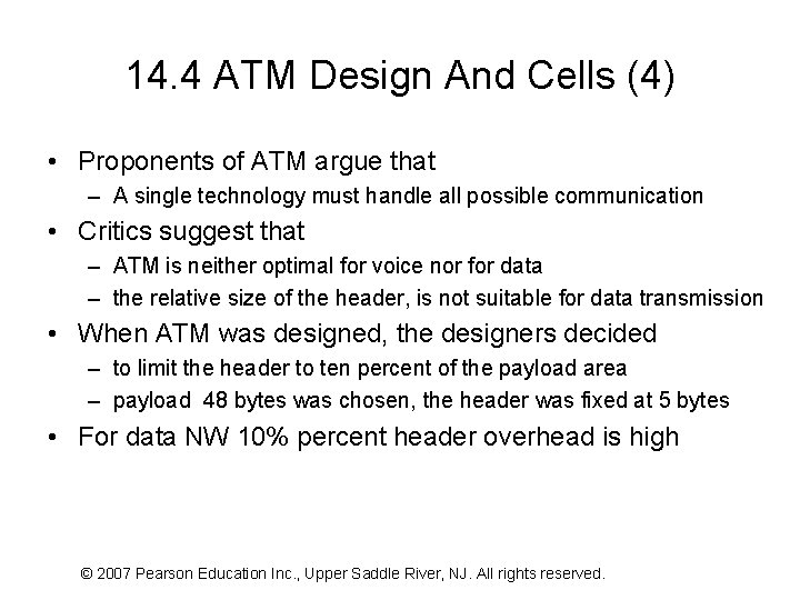 14. 4 ATM Design And Cells (4) • Proponents of ATM argue that –