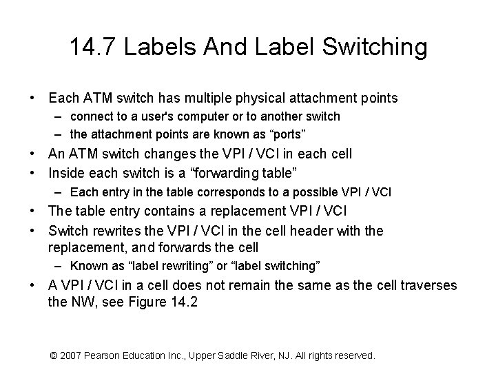14. 7 Labels And Label Switching • Each ATM switch has multiple physical attachment